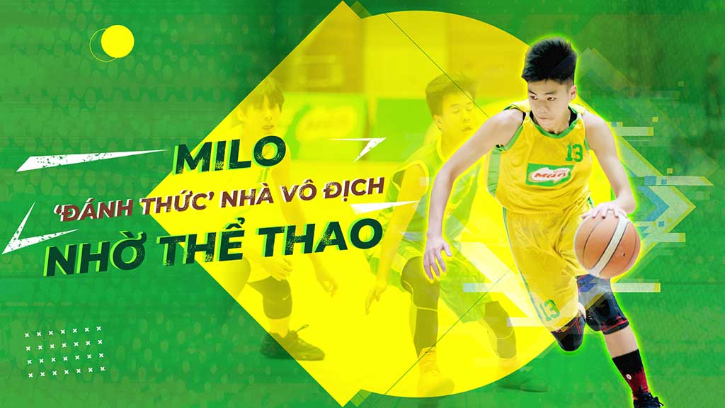 
MILO ‘đánh thức’ nhà vô địch nhờ thể thao
