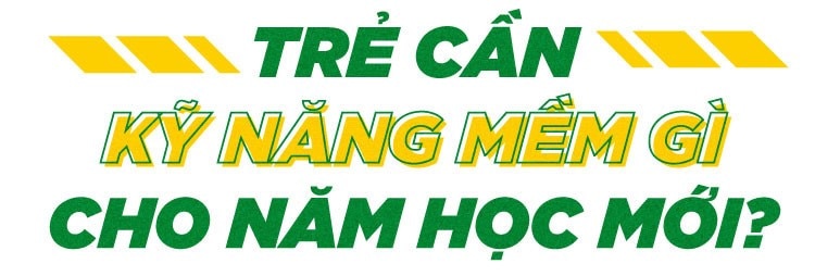 BÊN CẠNH HỌC VĂN HOÁ NÊN PHÁT TRIỂN KỸ NĂNG GÌ CHO TRẺ 6-12 TUỔI