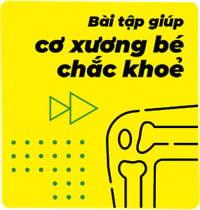 Bài tập giúp cơ xương bé chắc khoẻ
