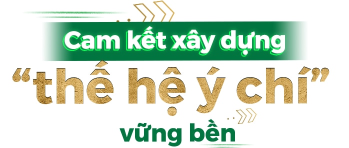 Cam kết xây dựng - thế hệ ý chí vững bền