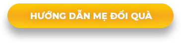 Hướng dẫn mẹ đổi quà